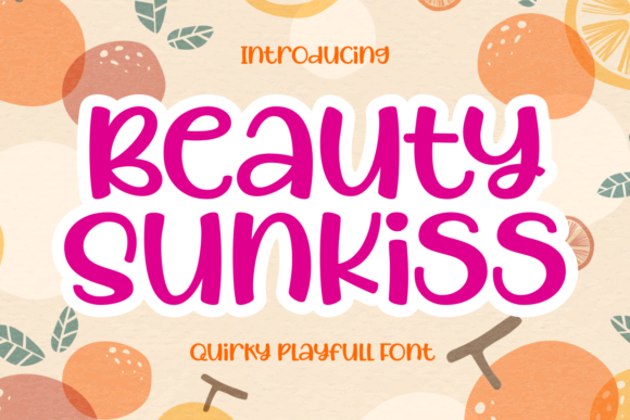 Beauty Sunkiss: A Display Font That Brings Warmth to Editorial Design