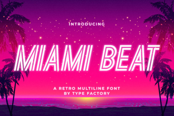 Finding a Font That Makes Your Campaign Message Sing: Miami Beat