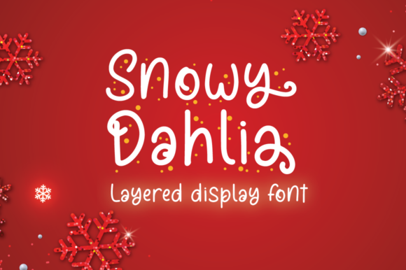 Snowy Dahlia: A Display Font That Feels Like a Maker’s Secret