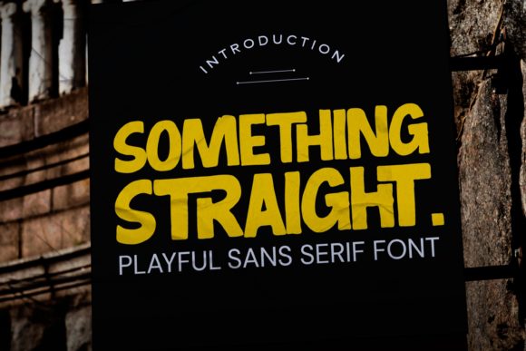 Something Straight: A Playful Display Font for Campaign Creatives